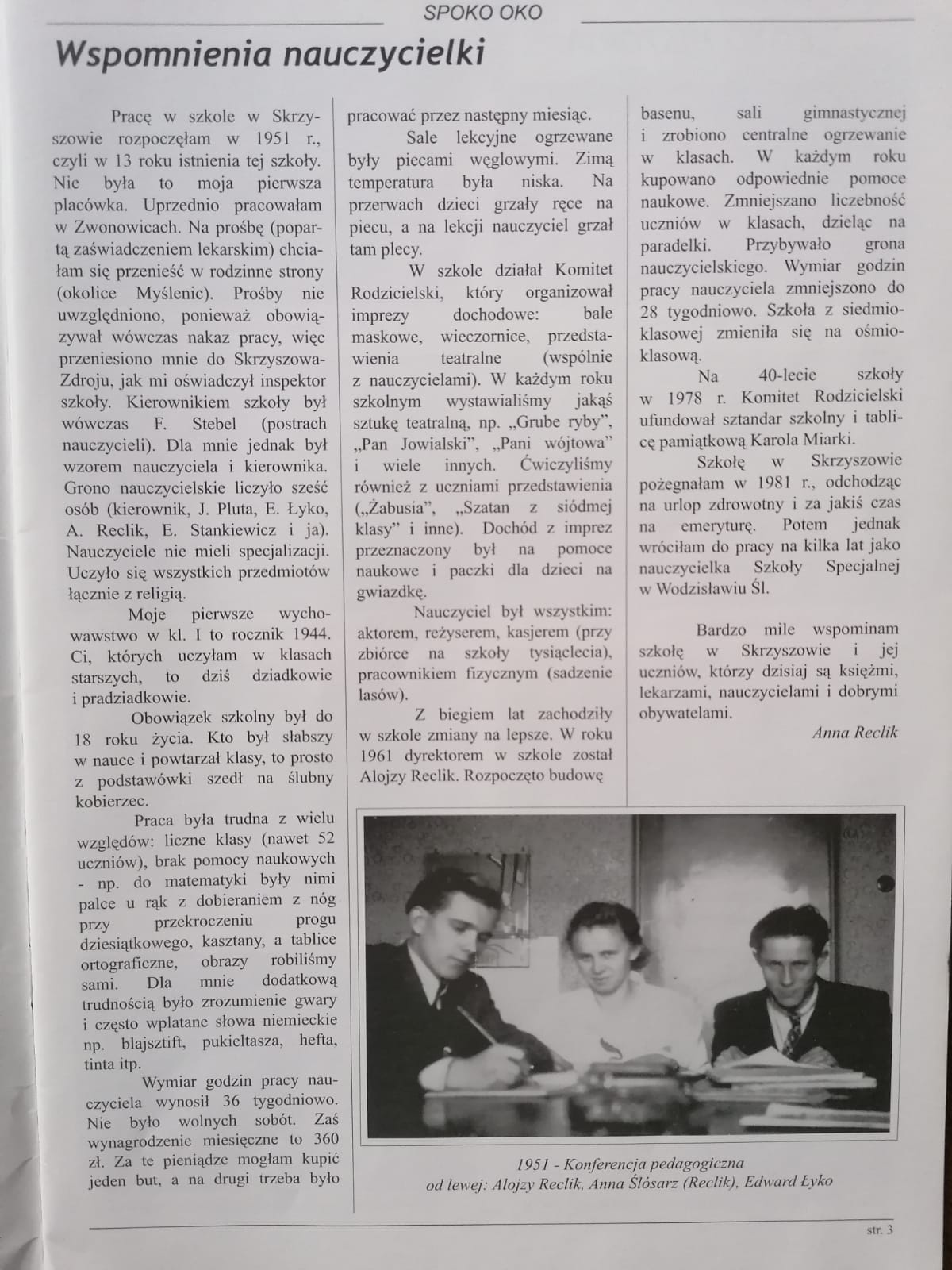 Wspomnienia naszej szkoły napisane przez p. Anię Reclik i opublikowane w biuletynie 80_lecia szkoły.