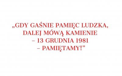 „GDY GAŚNIE PAMIĘC LUDZKA, DALEJ MÓWĄ KAMIENIE...